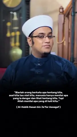 #selfreminder  #quotes#habibhasanbinjafarassegaf  #gurusekumpul #habibsholehtanggul #habibabubakarassegaf #habibalialhabsyi