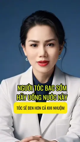 Người tóc bạc sớm hãy uống nước này nhé. Tóc sẽ đen hơn cả khi bạn đi nhuộm đó. #xuhuong #thinhhanh #tocbacsom #tocbac #rungtoc #trahathuomoccan #meodangian #baithuocdangian #maibeauty83 #ai 