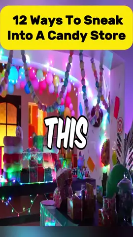 12 Ways to SNEAK Into a Candy Store  #fyp#challange#amazing#foryour