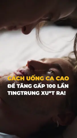 Cách uống cacao để tăng gấp 100 lần ttrung #tamsu #LearnOnTikTok #xuattinhsomnaumgioi #xuhuong #xuattinhsomnamgioi #xuhuongtiktok #EduTok #yeusinhly #foryou #HoangLangAKT #sinhlynam