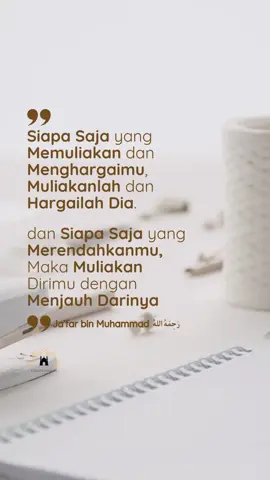 Ja'far bin muhammad rahimahullah berkata, “Siapa Saja Yang Memuliakan Dan Menghargaimu, Muliakanlah Dan Hargailah Dia. Dan Siapa Saja Yang Merendahkanmu Maka Muliakan Dirimu Dengan Menjauh Darinya.” #LightOfWisdom #BeriArtiUntukHati #fyp #allah #islam #muhammad 