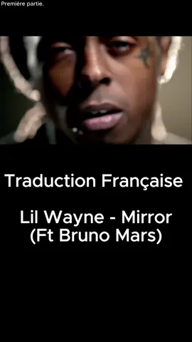 Lil Wayne feat. Bruno Mars - Mirror #Rap #traduire #Chanson #Lyric #francais #traduction #instantané #parole #paroles #partie1 #fr #translate #song #lilwayne #mirror #brunomars