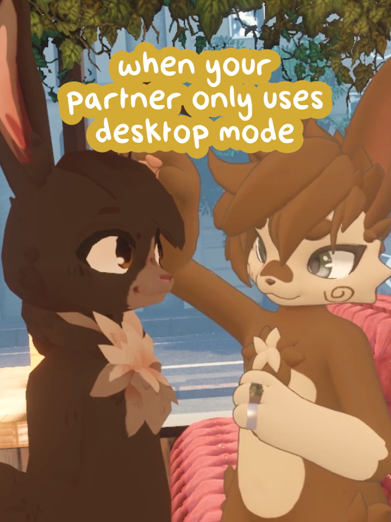 when your partner only uses desktop mode #furry #furryfandom #vrchat #vrchatfunny #vrchatfurry #bunny #rabbit #fyp #silly #furrymeme #partner #couple #couplegoals