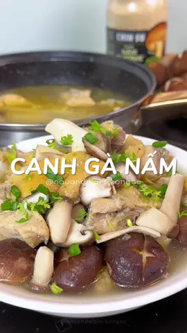 Canh gà nấm vị ngọt thanh tự nhiên rất phù hợp với thời tiết này  #monngonmoingay #LearnOnTikTok #nauandelam #hatnemnamtao #hatnemchinsu #chinsu 