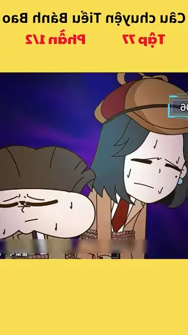 Những câu chuyện của tiểu bánh bao đáng yêu tập 77 phần 1/2#hoathinh #tieubanhbao #haihuoc