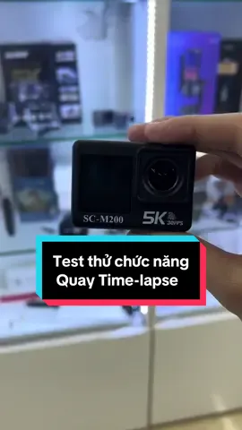 Test khả năng quay timelapse - thời gian trôi của sc-m200 #camera #sc_m200 #timelapse 