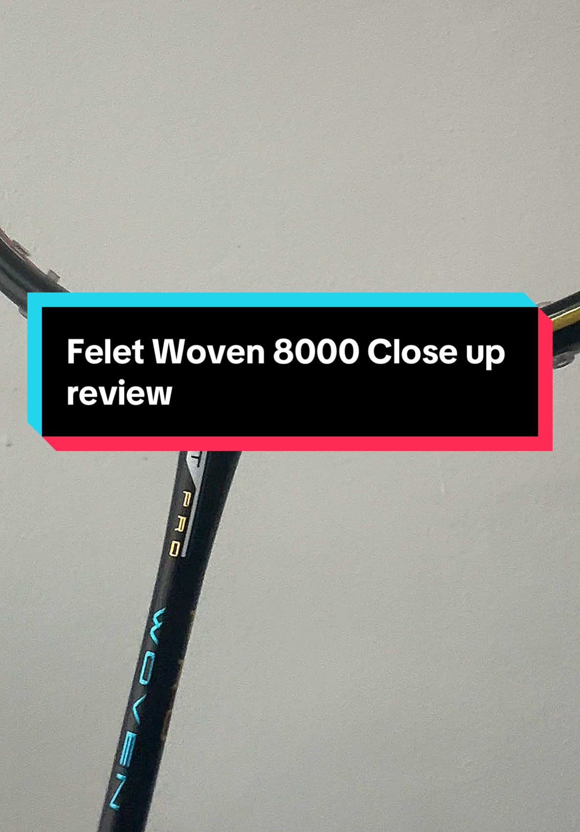 The new Felet Woven 8000 close up review. @Felet International #fyp #fypシ゚viral #badminton #badmintonlovers #badmintonplayer #felet #review 