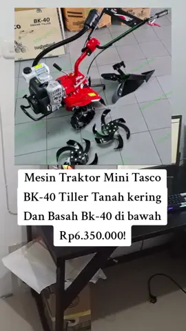 Mesin Traktor Mini Tasco BK-40 Tiller Tanah kering Dan Basah Bk-40 di bawah Rp6.350.000!