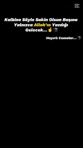 “Hayırlı cumalar..”🕋📿#storylikvideolar📌 #raconsahneleri #raconsözler #allah #hayırlıcumalar #kalbinesöylesakinolsun #allahındediğiolur #cumamesajları #hayırlıcumalar #CapCut 