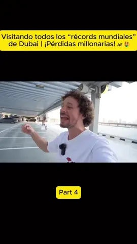 Visitando todos los “récords mundiales” de Dubai | ¡Pérdidas millonarias! 🇦🇪🤑#part4