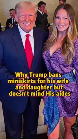 Why Trump bans miniskirts for his wife and daughter but doesn’t mind His aides #fyp #foryou #foryoupage #tiktok #celebrity #trump 