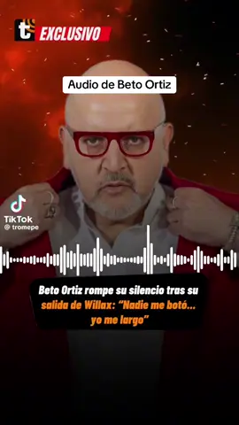 #Audio#BetoOrtiz#Willax#Primicia#Prensa#populares