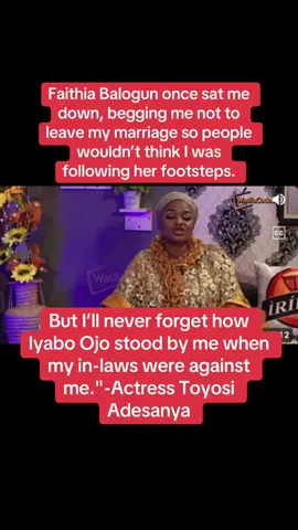 Faithia Balogun once sat me down, begging me not to leave my marriage so people wouldn’t think I was following her footsteps. But I’ll never forget how Iyabo Ojo stood by me when my in-laws were against me.