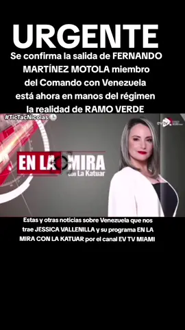 URGENTE Se confirma la salida de FERNANDO  MARTÍNEZ MOTOLA meibro del  Comando con Venezuela  está ahora en manos del régimen  la realidad de RAMO VERDE Estas y otras noticias sobre Venezuela que nos trae JESSICA VALLENILLA y su programa EN LA MIRA CON LA KATUAR por el canal EV TV MIAMI EDMUNDO GONZÁLEZ URRUTIA presidente Electo de Venezuela  MARÍA CORINA MACHADO vicepresidenta de Venezuela #SentimientoLlanero  #TicTacNicolas  #JessicaVallenilla  #LaKatuar  #EnLaMiraConLaKatuar  #EvTvMiami  #NorbeyMarin  #HastaQueCaigaLaTirania  #VenezuelaTierraDeGracia  #BrasilEnSilencio  #JuntosSomosMas  #VenezuelaLibertad  #OperacionCausaJusta  #OperacionNoriega  #ComandoSur  #HastaElFinal 