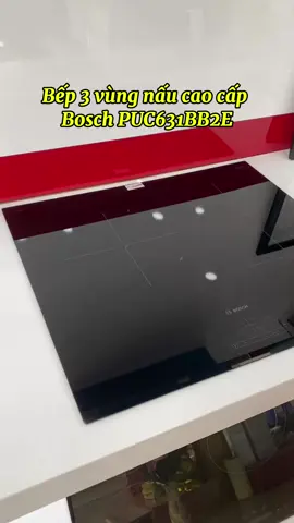 Bosch 631BB2E mẫu bếp 3 vùng nấu giá rẻ chất lượng cao #xuhuong #xuhuongtiktok #bephoanggia #xuhuong2024 #beptu #beptuchinhhang #bosch #beptubosch #631bb2e