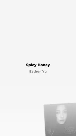 Spicy Honey | Esther Yu #lyrics #spicyhoney #fyp #songilysm 