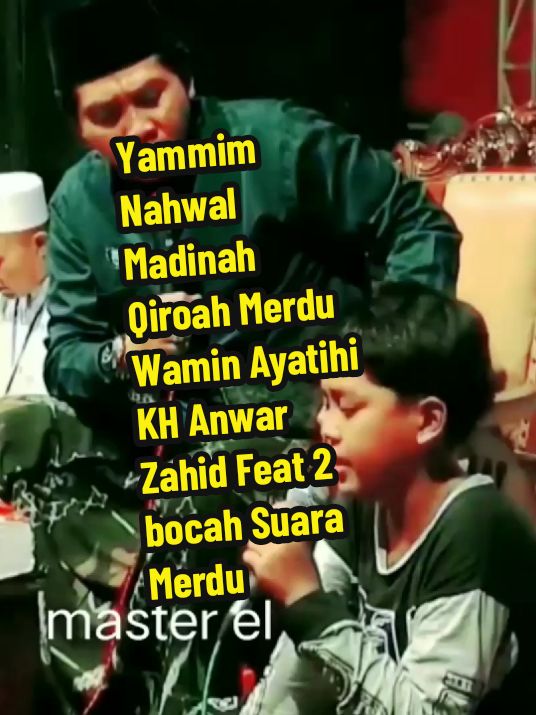 Yammim Nahwal Madinah Qiroah Merdu  Wamin Ayatihi KH Anwar Zahid Feat 2 bocah Suara Merdu Mister El Channel  Daarul Musthofa SungaiAndai Channel link https://www.youtube.com/@TPADaarulMusthofaSungaiAndai Like subscripe channel kami  #fypシ #zxycba #bismillahfypviral  #fypage    #fyp #foryou #foryoupage #qiroat #qiroah #qiroahmerdu #yammimnahwalmadinah #yamimnahwalmadina #waminayatihi  #sholawatnurilanwar #  #murottalmerdu  #abahanza #khanwarzahid     #inazsholawatbanjari  #inazsholawatbanjari #tpadaarulmusthofasungaiandai #daarulmusthofasungaiandai  #mambaulhikmahsemangatdalam #mambaulhikmahbaritokuala #mambaulhikmahbatola #sholawatbanjari #banjari #banjaricover #sholawatan #trending #trendingvideo #sholawatviral  #fyp #fypppppppppppppp  #sholawat  #fypシ゚viral   #fyp   #terbarusholawat #sholawatanyuk #banjari #sholawatnya_bikin_adem #shalawatpenyejukhati #shalawatnabi #banjarinusantara #trending #sholawatviral2024 #CapCut 