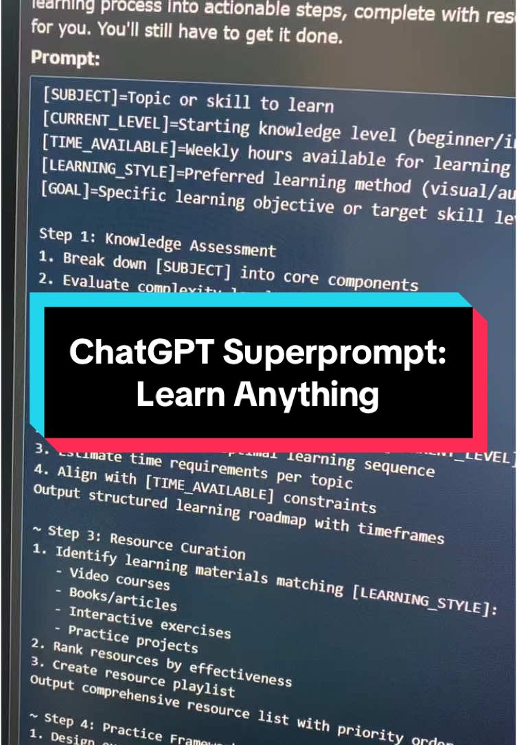 Try out this ChatGPT superprompt and build a plan to learn anything: [SUBJECT]=python [CURRENT_LEVEL]=beginner [TIME_AVAILABLE]=5 [LEARNING_STYLE]=visual [GOAL]=create basic app in 1 month Step 1: Knowledge Assessment 1. Break down [SUBJECT] into core components 2. Evaluate complexity levels of each component 3. Map prerequisites and dependencies 4. Identify foundational concepts Output detailed skill tree and learning hierarchy ~ Step 2: Learning Path Design 1. Create progression milestones based on [CURRENT_LEVEL] 2. Structure topics in optimal learning sequence 3. Estimate time requirements per topic 4. Align with [TIME_AVAILABLE] constraints Output structured learning roadmap with timeframes ~ Step 3: Resource Curation 1. Identify learning materials matching [LEARNING_STYLE]: - Video courses - Books/articles - Interactive exercises - Practice projects 2. Rank resources by effectiveness 3. Create resource playlist Output comprehensive resource list with priority order ~ Step 4: Practice Framework 1. Design exercises for each topic 2. Create real-world application scenarios 3. Develop progress checkpoints 4. Structure review intervals Output practice plan with spaced repetition schedule ~ Step 5: Progress Tracking System 1. Define measurable progress indicators 2. Create assessment criteria 3. Design feedback loops 4. Establish milestone completion metrics Output progress tracking template and benchmarks ~ Step 6: Study Schedule Generation 1. Break down learning into daily/weekly tasks 2. Incorporate rest and review periods 3. Add checkpoint assessments 4. Balance theory and practice Output detailed study schedule aligned with [TIME_AVAILABLE] #ai #chatgpt #coding #openai 