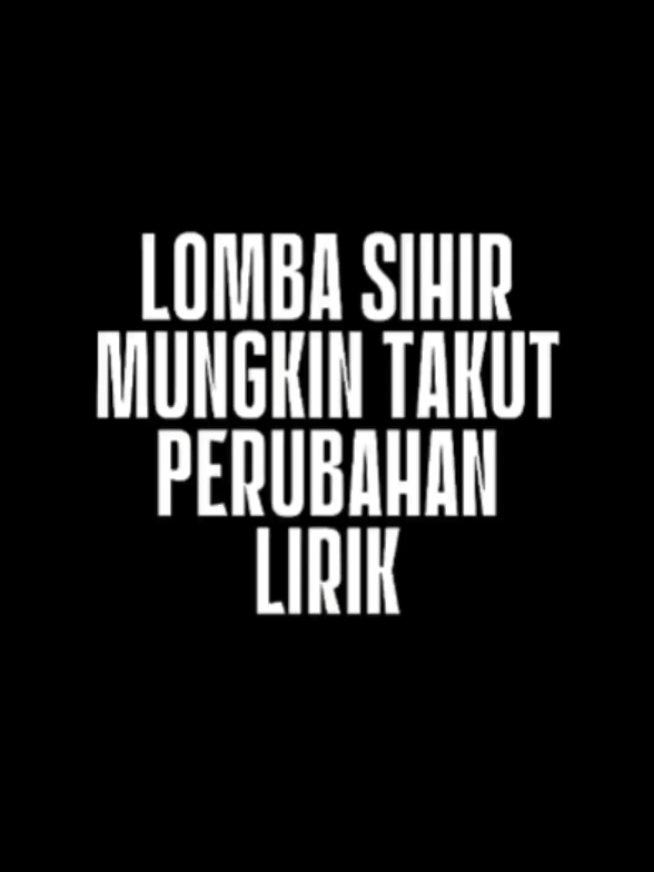 Lomba Sihir-Mungkin Takut Perubahan (Lirik) | VT ini di unggah pada 23 Desember 2024. . . . . . . . . #hindia #feast #lombasihir #baskaraputra #lyrics #desember #imantr 