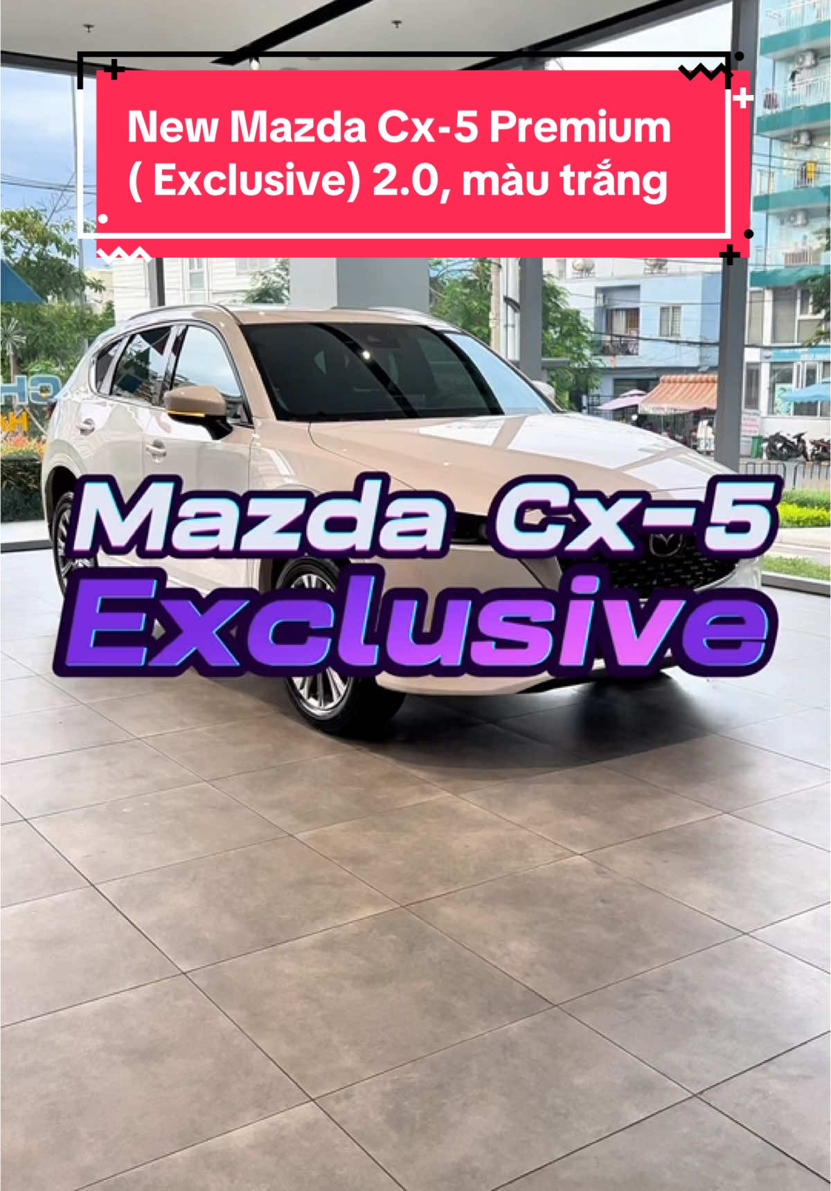New Mazda Cx-5 Premium ( Exclusive) 2024, màu trắng. #xedep #xehay #oto #mazda #mazdacx5 #xuhuongtiktok #viral #tanninhmazda 