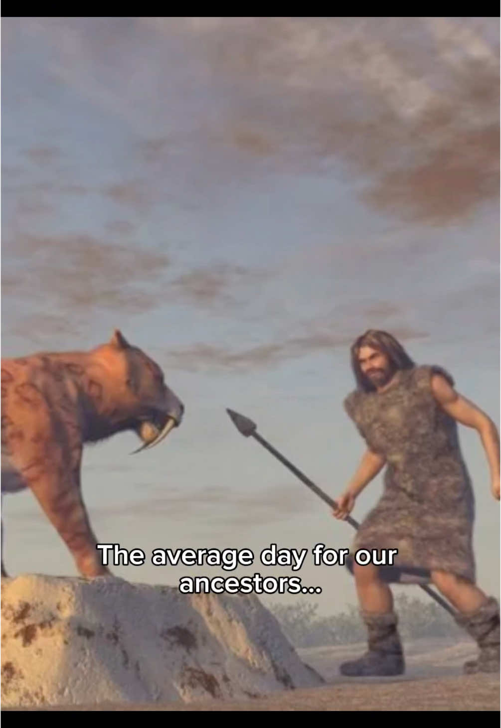 Early humans woke up and were not allowed to think anything else other than survival. As soon as they woke up they’d have to hunt for food, find ways to stay warm and prevent being hunted themselves. Its crazy to think they probably complained a lot less than we do today. #oldearth #prehistoric  #scary #extinct #iceage #earlyhumans #homosapien #survival 