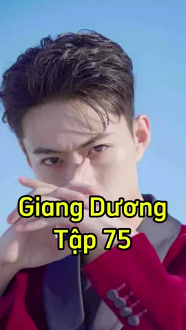 Tập 75: Giang Dương✨. 