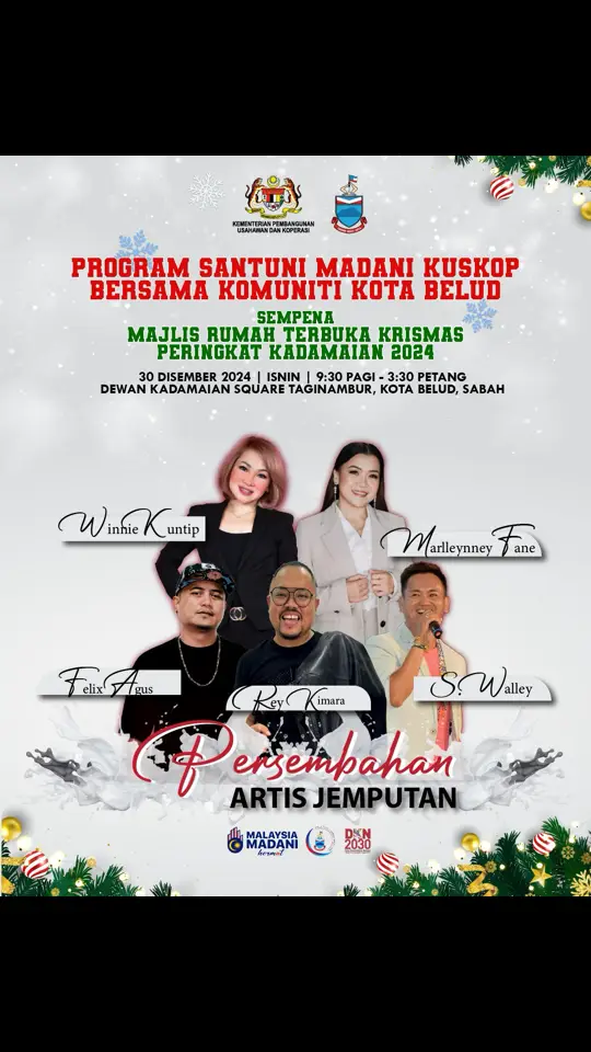 𝐏𝐄𝐑𝐒𝐄𝐌𝐁𝐀𝐇𝐀𝐍 𝐀𝐑𝐓𝐈𝐒 𝐓𝐄𝐌𝐏𝐀𝐓𝐀𝐍! 📢🎙️Persembahan barisan artis terkenal tempatan Sabah menanti para pengunjung Program Santuni MADANI KUSKOP Bersama Komuniti Kota Belud Sempena Majlis Rumah Terbuka Krismas Peringkat Kadamaian 2024 pada: 🗓️ Tarikh : 30 Disember 2024 (Isnin) ⏱️ Masa : 9:30 pagi - 3:30 petang 🎪 Tempat: Dewan Kadamaian Square, Taginambur, Kota Belud, Sabah 🎉Antara artis yang membuat persembahan:  ✨Felix Agus  ✨Rey Kimara   ✨S. Walley  ✨Winnie Kuntip  ✨Marlleynney Fane Ayuh, datang beramai-ramai memeriahkan Program ini!🔥 #KUSKOP #TaatSetia #UsahawanMADANIMemacuEkonomi #DKN2030 #MalaysiaMADANI