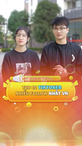 Top 10 hot tiktoker nhiều follow nhất Việt Nam #tiktoker #top10 #daihocdainam