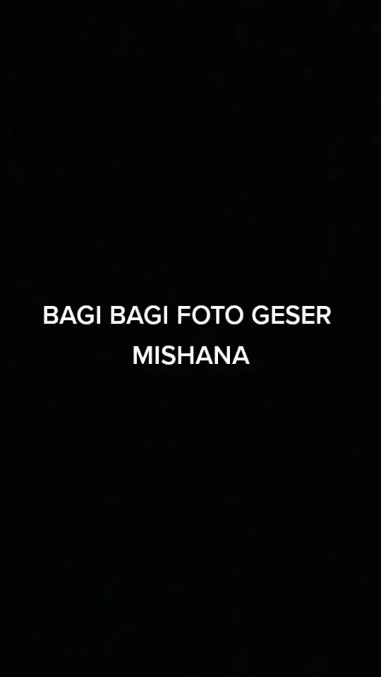 BAGI BAGI FOTO GESER MISHANA #FYP #FYP #FYP #FYP #FYP #FYP #FYP #FYP