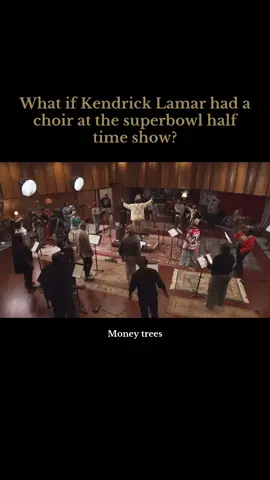 That’s just how feel #foryoupagе #kendricklamar #moneytrees #superbowlliv #halftimeshow #choir #hiphop #fyp 