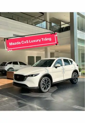 Mazda Cx5 Luxury màu trắng ngọc trai cao cấp #mazda  #mazdacx5  #xuhuong 