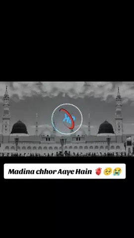 Madina chhor Aaye Hain 🫀🥺😭😭😭😭😭