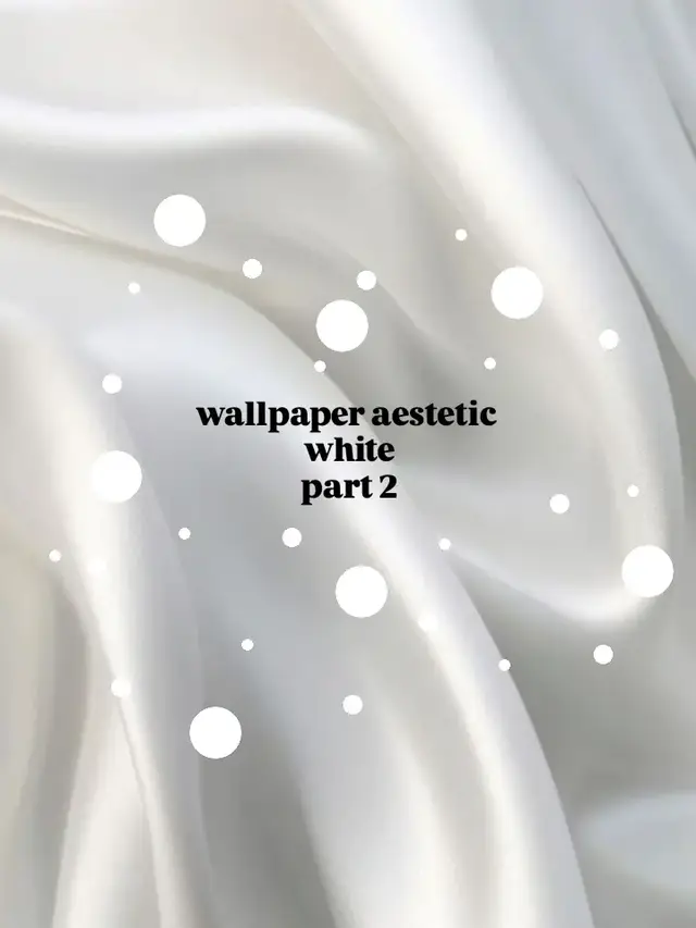 #part2 #walpaperaesthetic #white #pypシtiktok☆♡🦋 #bismillahfypシ 