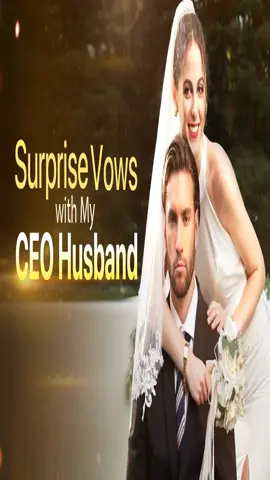 TITLE: Surprise Vows with My CEO Husband Click on the blue icon in the bottom left corner to view the complete collection 👉👉👉Watch All TV #foryou #fyp #drama #cdrama #lovestory #dramatiktok #playlet #shortplay #shortdrama #shortfilm 