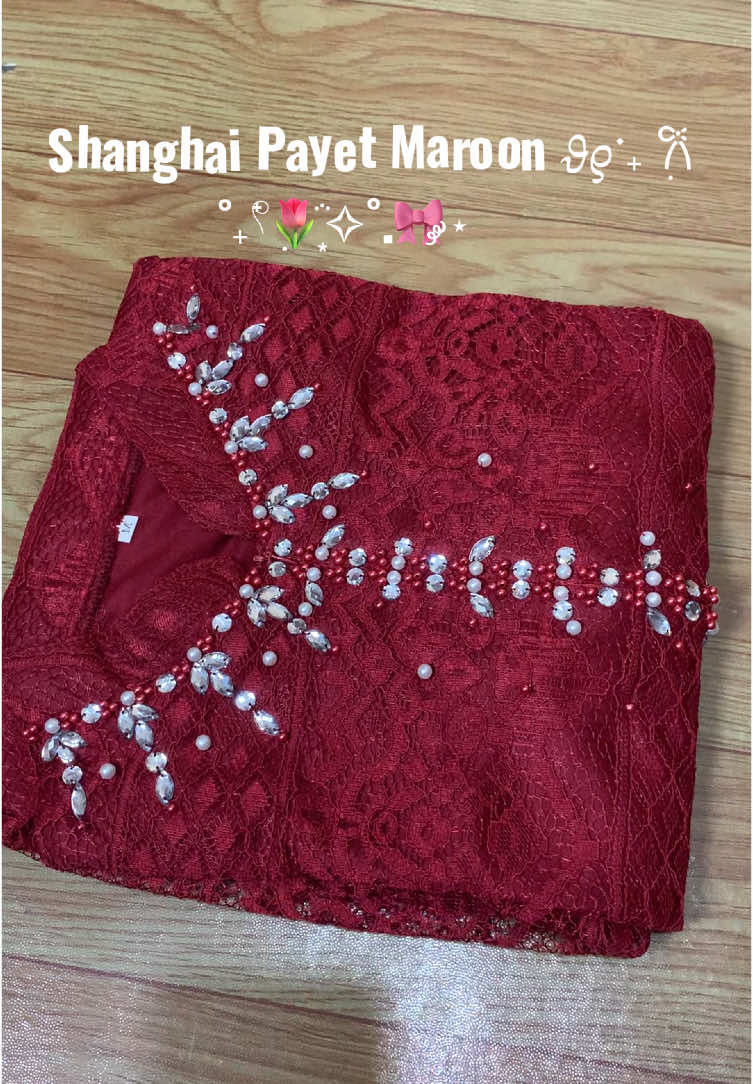 Ready Kaka Shanghai payet Maroon nya #ootdkebaya #kebayamodern #kebayawisuda2025 #outfitcheck #fypgakni #fypdong