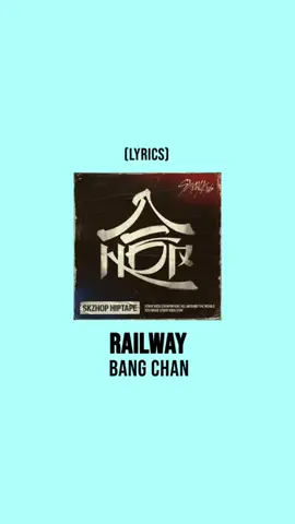 BANG CHAN STRAY KIDS 'RAILWAY' Lyrics  #bangchan #christopherbang #chrisbang #straykids #skz #stay #stays #hop #easlyrics #lyrics #fyp #fypage #xybca #xyzabc #clouisa 