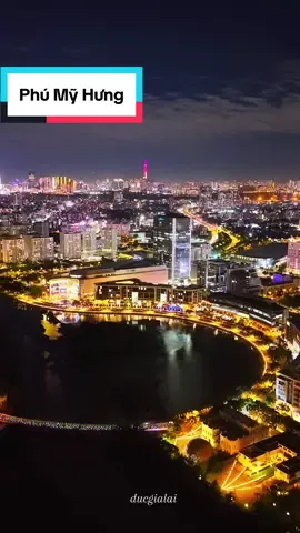 Khu Phú Mỹ Hưng về đêm nhìn từ Hồ Bán Nguyệt #dji #flycam #drone #saigon #hochiminh #phumyhung #skyline #ducgialai #viral #trending #xuhuong 
