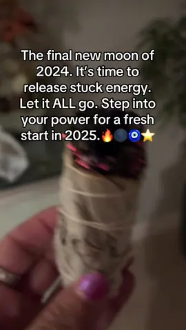 New Moon Ritual🌙🧿🔥 It’s the final new moon of 2024 time to release everything that you felt has been holding you back! Yes step into your power now . Let’s burn some sage clear the way for a fresh start in 2025. It’s time to release those people places or things that you have out grown. Let go of your negative self talk and love all the parts of your magnificent self. #fyp #newmoon #rituals #sage #burnout #manifesting #2025 #selflovejourney #letgo #spirituality #moon #endings #newbeggingings #abundance #intentions #newlife #yougotit 