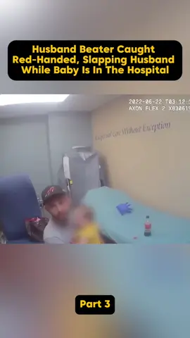 Husband Beater Caught  Red-Handed, Slapping Husband  While Baby Is In The Hospital#fyp #copsoftiktok #cops 