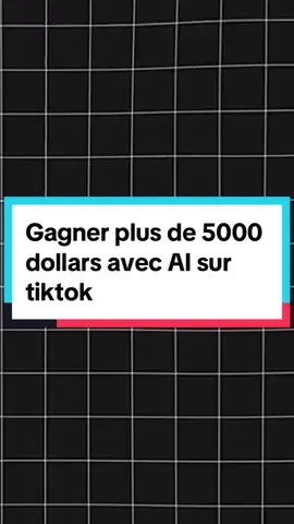 Gagner plus de 5000 dollars avec AI sur tiktok #ai #infotech509 #fyp #foryoupage 