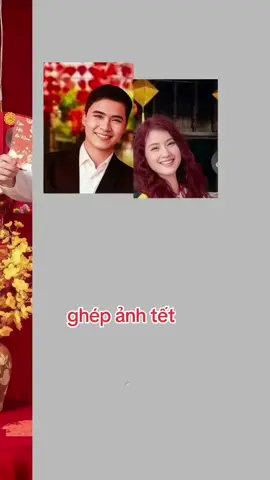 ghép ảnh tết cho 2 bạn #chinh_sửa_ảnh_đẹp #ghepanh #ghepanhcuoitrentiktok #tết #ghepanhtet #ghepanhcuoi  #xuhuong #fyp 