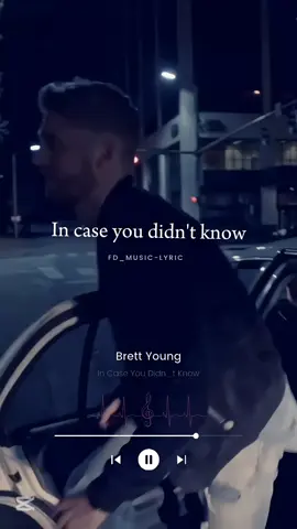 In Case You Didn_t Know . #brettyoung #lyric #videosong #musica #incaseyoudidntknow #fyapageシ #fd_music #foryoupage #enjoying #thebestsong 🥰🥰🎧🎧