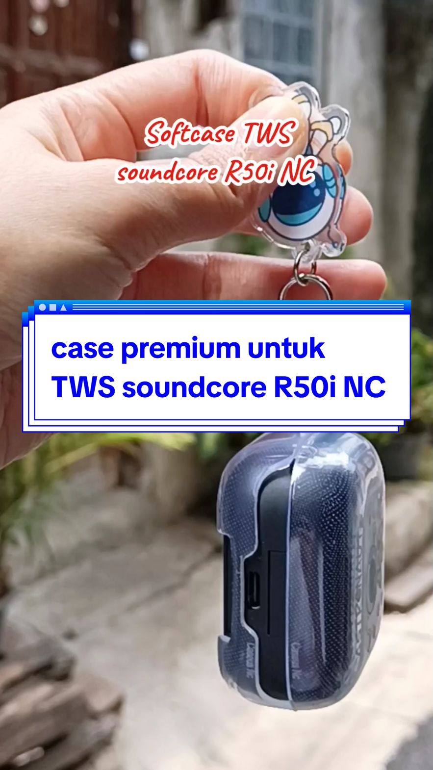 yg pake soundcore R50i NC merapat guys. ada rekomendasi softcase lucu nihh. harganya mulai dari 30 ribuan aja. free keychain akrilik. bisa beli di keranjang kiri bawah ya #case #silicone #softcase #tws #soundcore #r50inc 