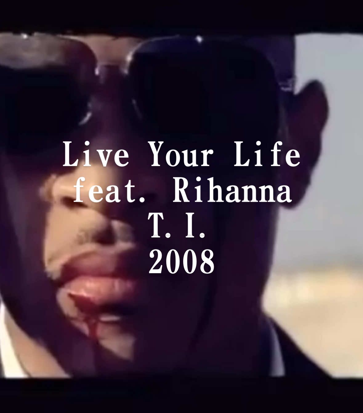 Live Your Life feat. Rihanna - T.I. #2008  #hiphop  #rnb  #dragosteadintei  #恋のマイアヒ