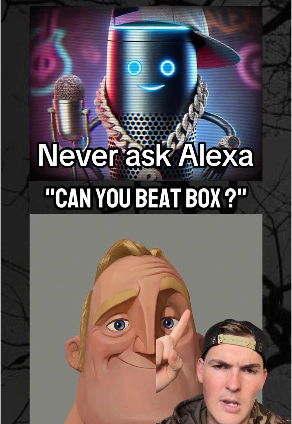 What to never ask Alexa - Mr incredible meme EXPLAINED