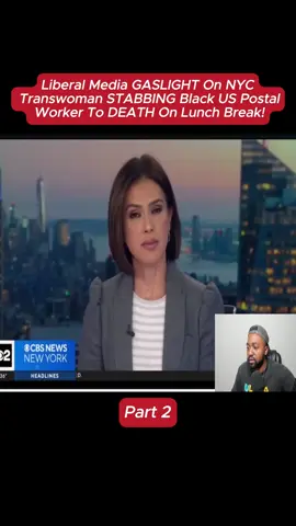 Liberal Media GASLIGHT On NYC Transwoman STABBING Black US Postal Worker To DEATH On Lunch Break! (Part 2) #donaltrump #kamalaharris #blackconservativeperspective #foxnews #cnnnews #msnbc #cnn