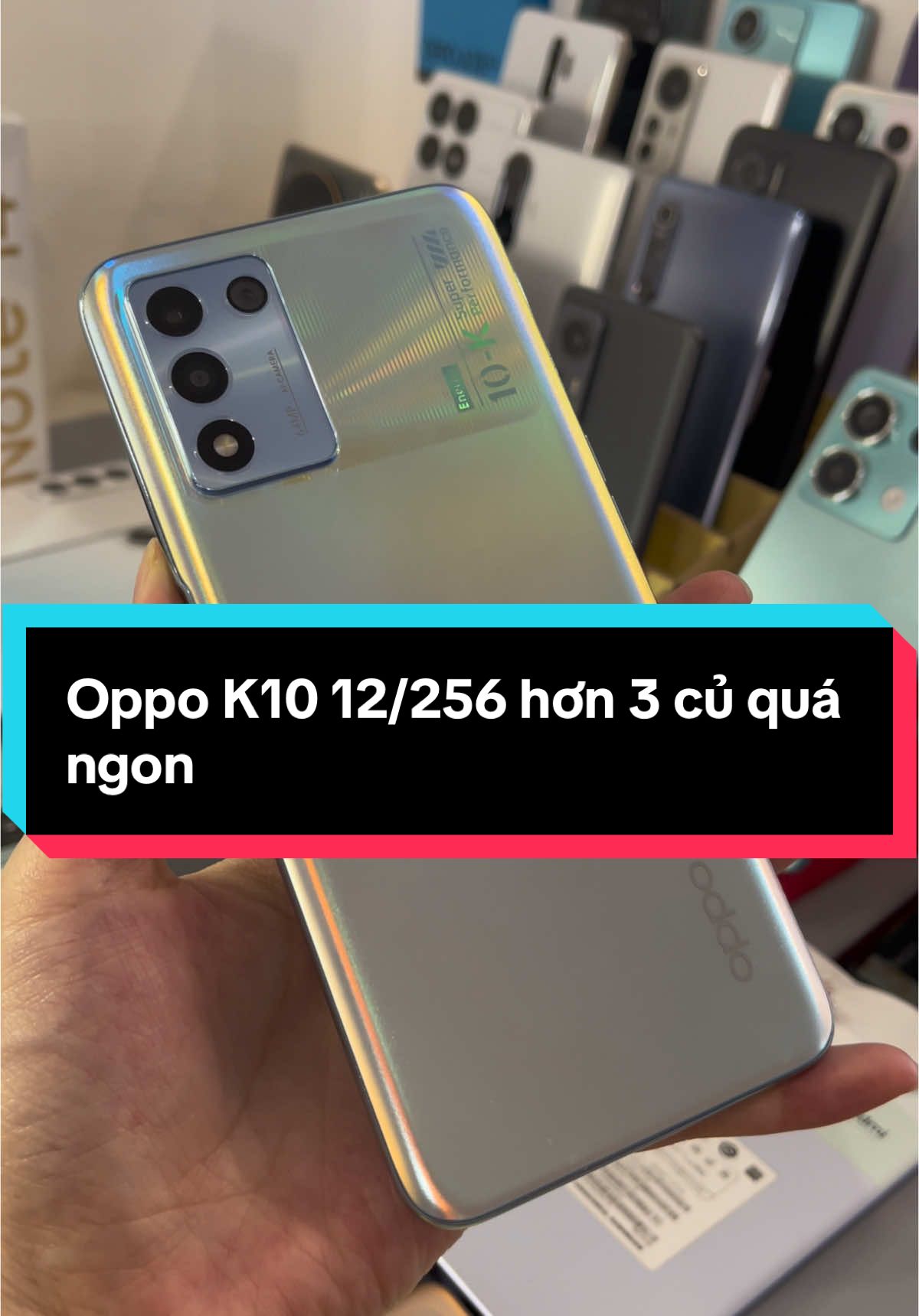 Oppo K10 12/256 chip snapdragon 778G, pin 5000mah hơn 3 củ khoai. Ae ưng không? #oppo #oppok10 