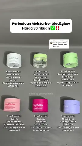 Membalas @☾Ｅｒｎｈｙ☽꙰ bisa pakai yang kiwi kak warna hijau😊 . Rekomendasi moist g2g sesuaikan kebutuhan kulit yaa.. #glad2glowmoisturizer #glad2glow #moisturizer 