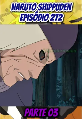 Naruto Shippuden(EPI 272) PT 03 Final DUB #hanzo #anime #mifune #narutoedit #narutodublado #quartaguerraninja #fyp #animeedit #chiyo #kimimaro #animetiktok #f #narutoshippuden