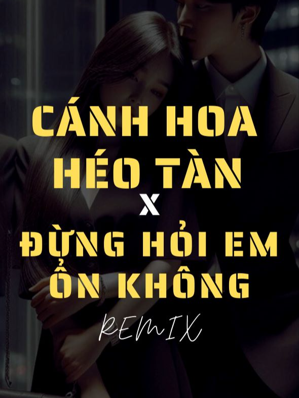* Cánh Hoa Héo Tàn x Đừng Hỏi Em Ổn Không Remix  #4u #anhonma #canhhoaheotanremix #mochii  #dunghoiemonkhongremix #h2k #pobae #hits #fypシ #leeedm #leeedmmuzik 